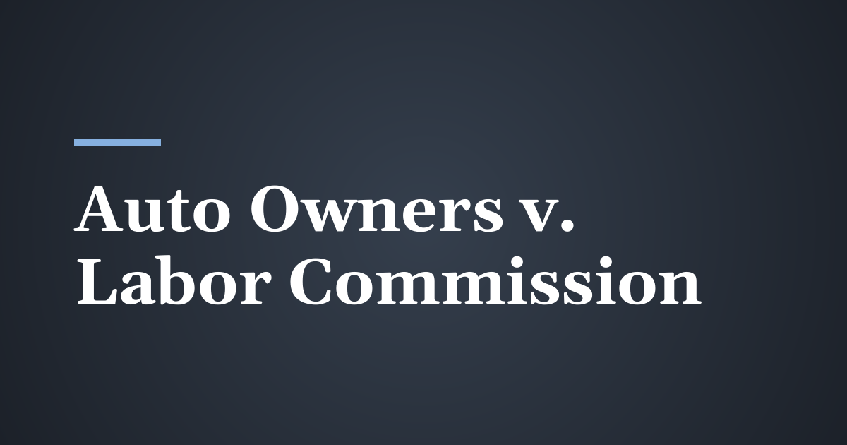 Auto Owners v. Labor Commission: Who Pays the Fees When a Hurt Worker Sues a Third Party