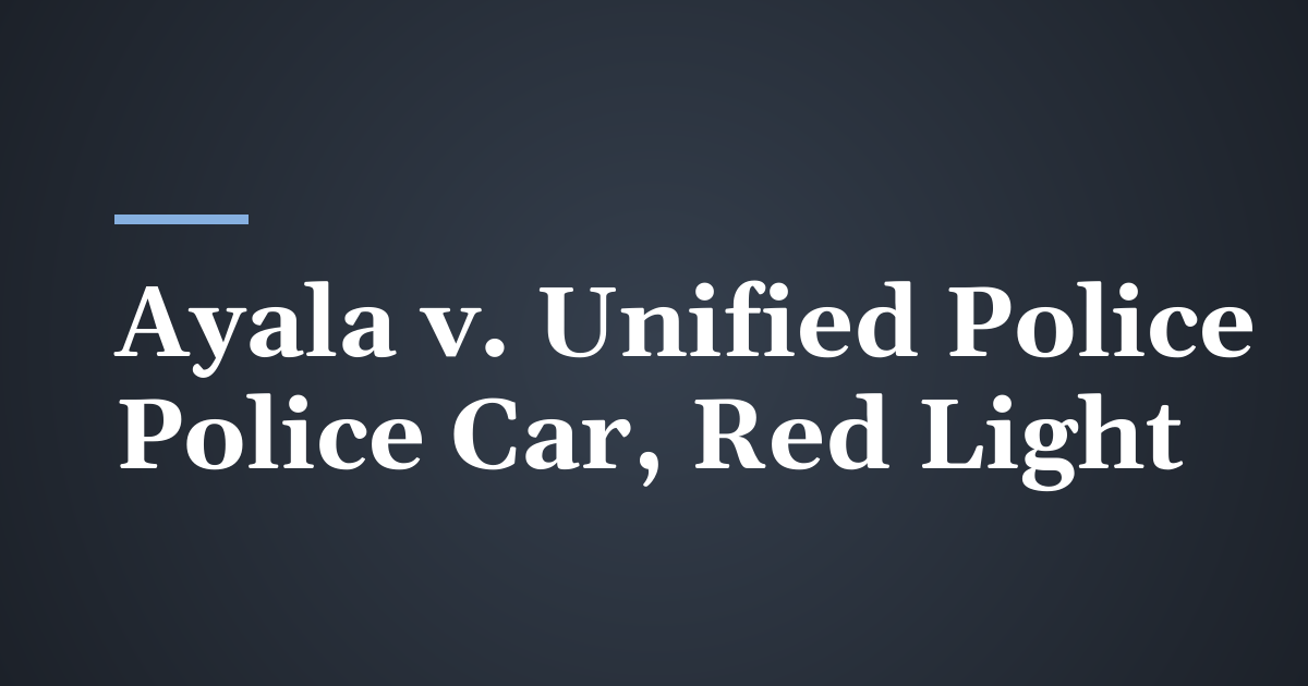 Ayala v. Unified Police: When a Police Car Runs a Red Light in Utah