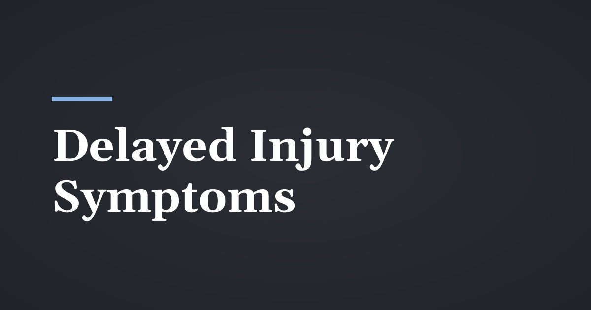 Delayed Injury Symptoms After a Car Accident