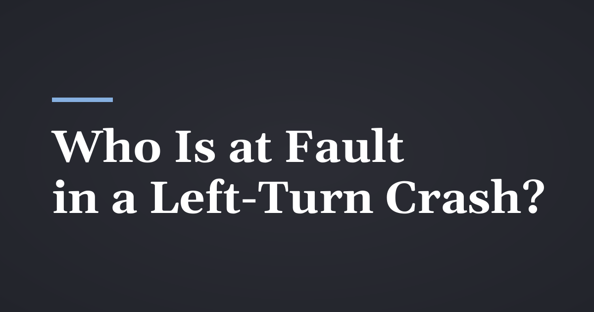 Who Is at Fault in a Left-Turn Crash in Utah?