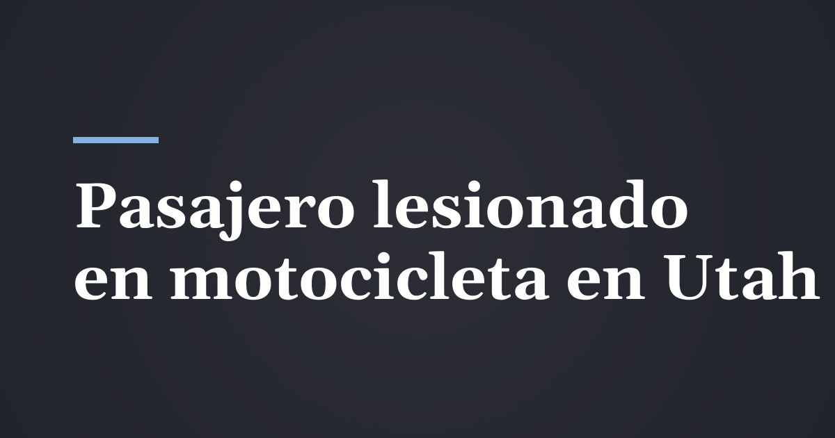 Lesiones como pasajero de motocicleta en Utah