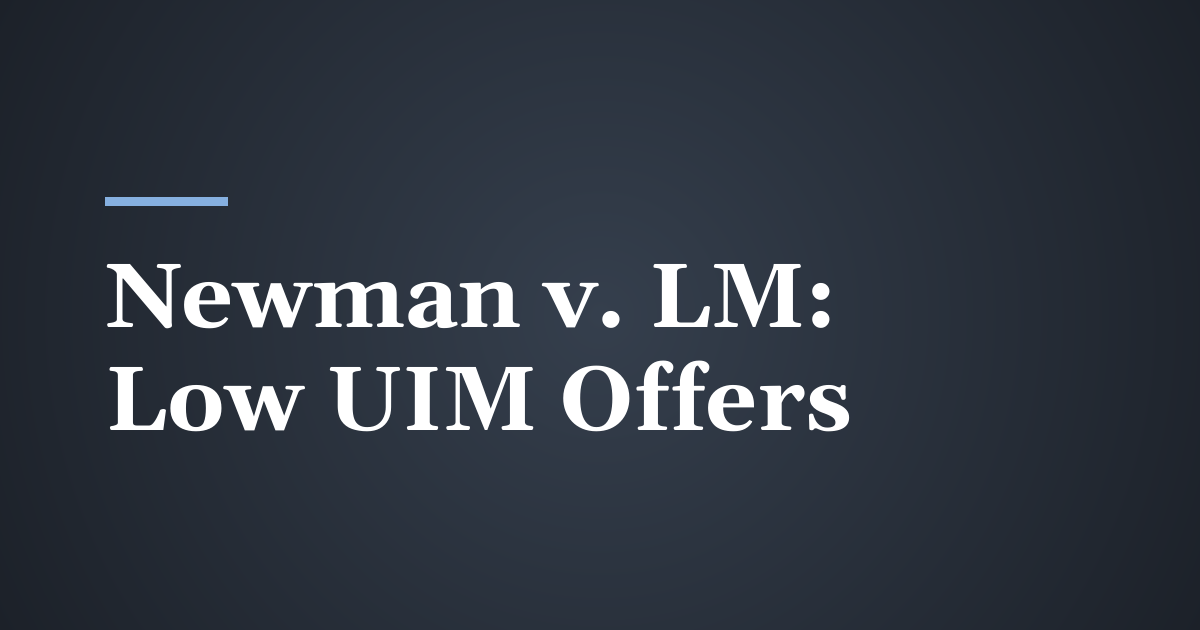 Newman v. LM General: Why a Low UIM Offer Isn’t Always Bad Faith in Utah