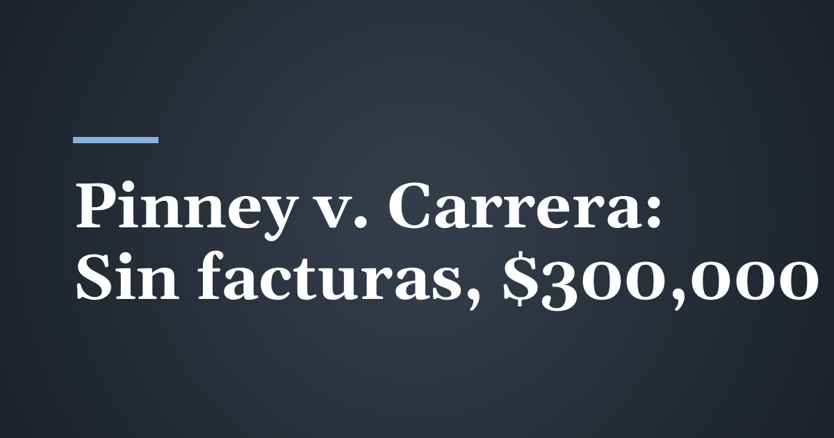 Pinney v. Carrera: un veredicto de $300,000 en Utah sin pedir las facturas médicas
