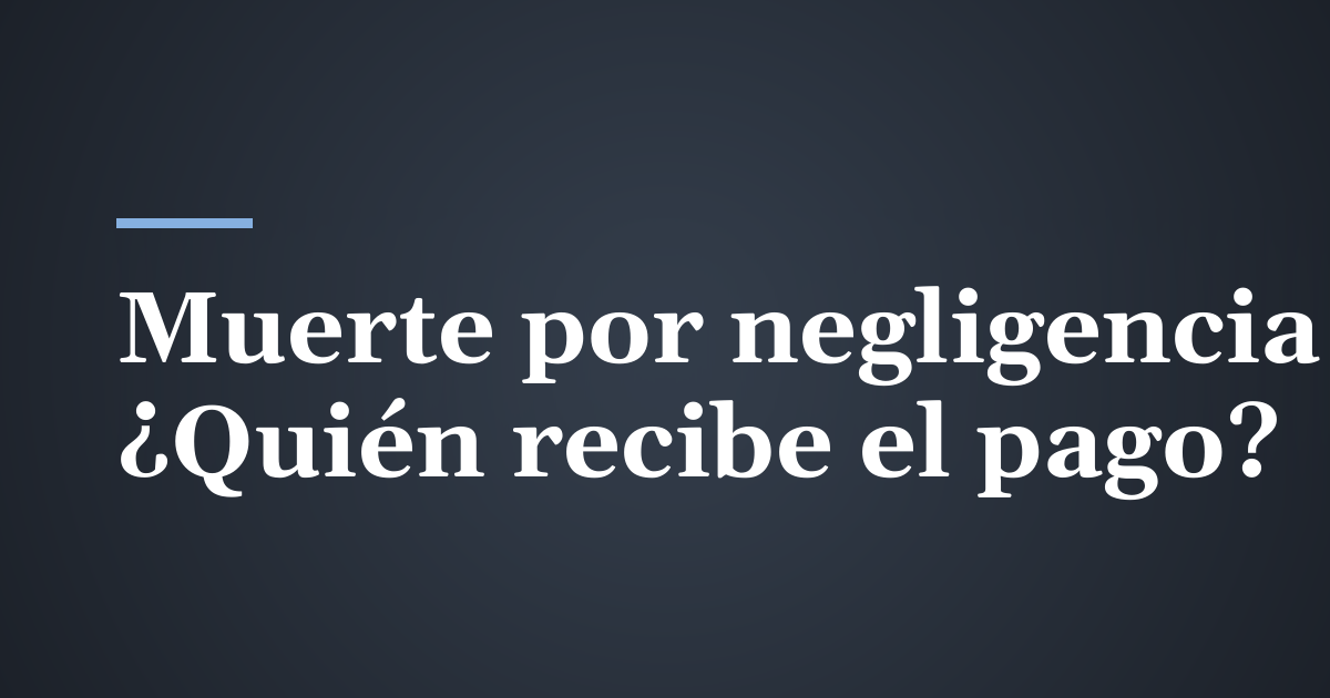 ¿Quién recibe el dinero en un caso de muerte por negligencia en Utah?