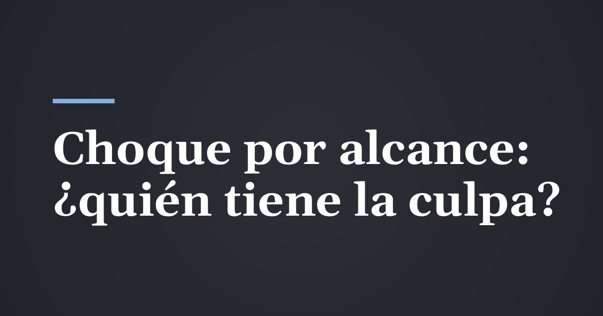 ¿Quién tiene la culpa en un choque por alcance en Utah?