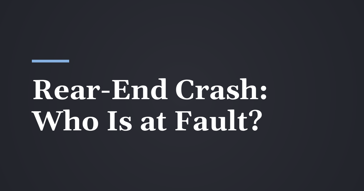 Who Is at Fault in a Rear-End Collision in Utah?