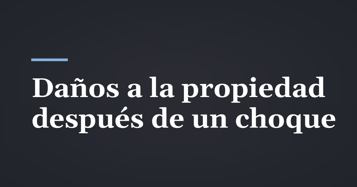 Reclamos por daños a la propiedad después de un choque en Utah