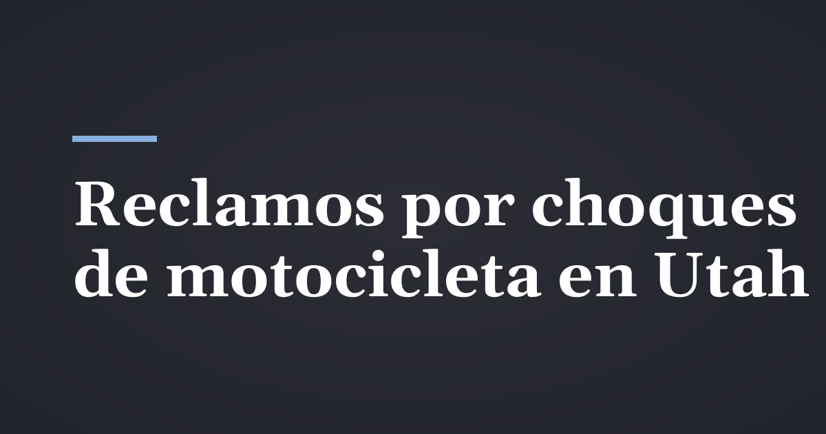 Reclamos por accidentes de motocicleta en Utah: lo que los motociclistas deben saber