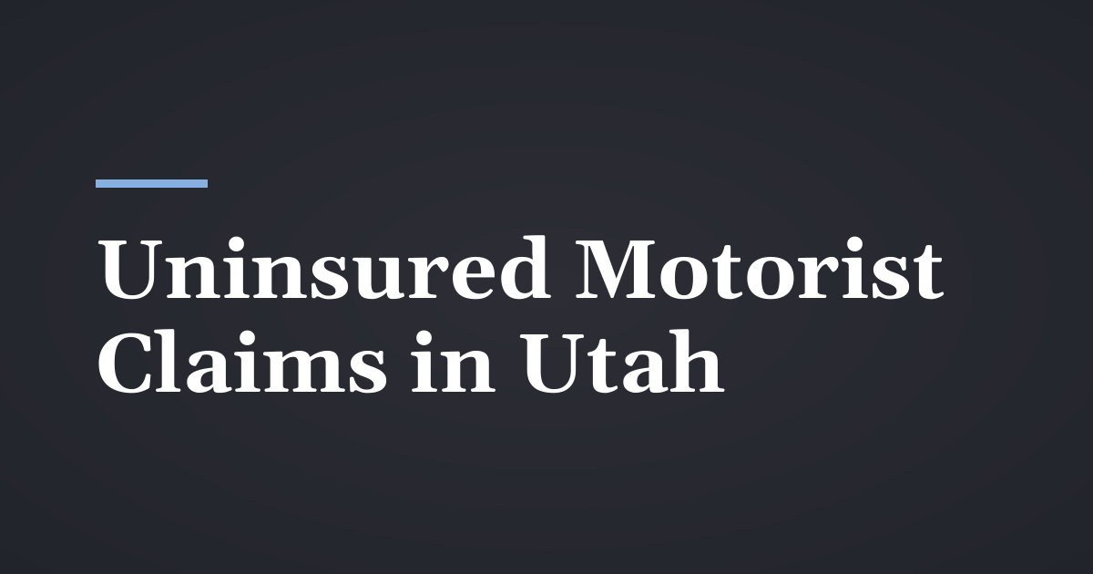 How an Uninsured Motorist Claim Works in Utah