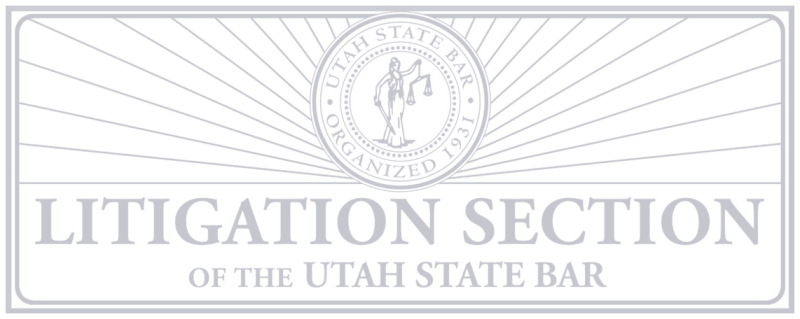 Member, Litigation Section of the Utah State Bar