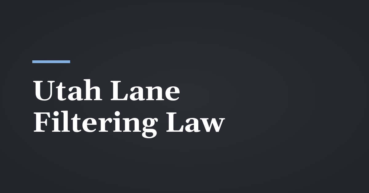 Lane Filtering in Utah: What Riders and Drivers Need to Know