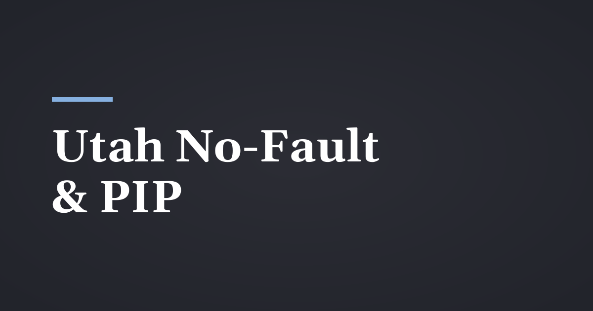 Is Utah a No-Fault State? How PIP Works After a Crash